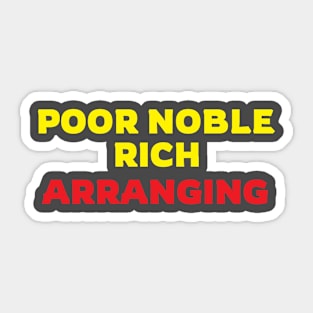 poor noble rich arranging Sticker